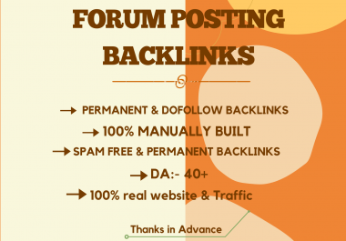 I will do 30 high quality do-follow forum posting backlinks.