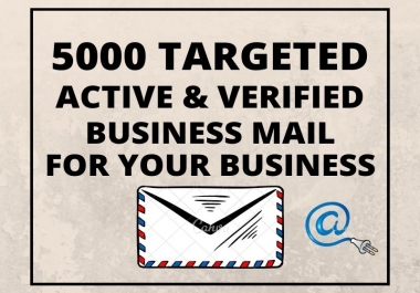 I will collect 5000 Targeted Active & Verified Business email