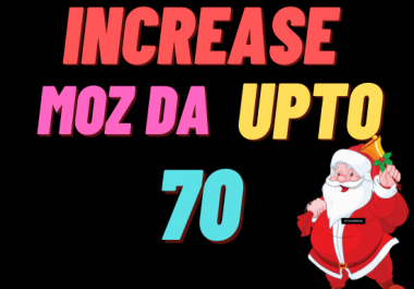 I will increase moz da upto 50 to 70 with high authority backlinks