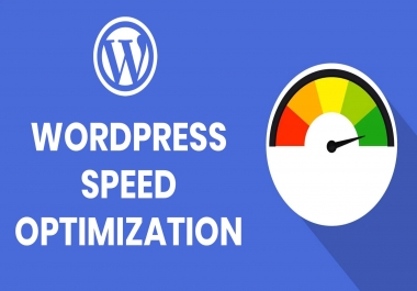 I will do Wordpress website speed optimization and improve page speed