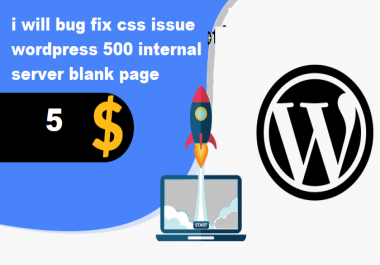 i will bug fix css issue wordpress 500 internal server blank page