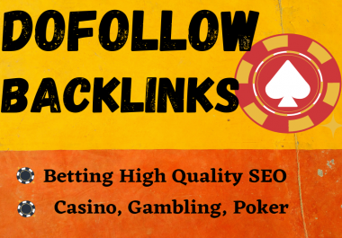 I will do 200+ Casino,  Gambling,  Poker,  Betting High Quality SEO dofollow backlinks
