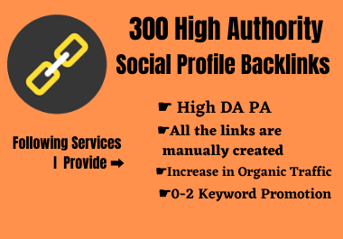 Create 300 High Authority Social Profile Backlinks