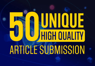 50 Unique Article Submission Dofollow Backlinks