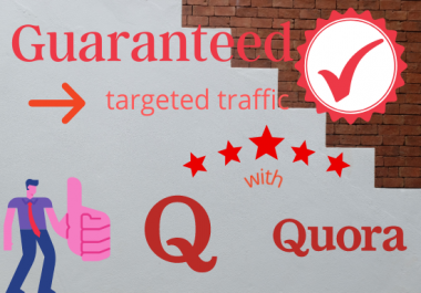 Guaranteed targeted traffic with 35 Quora answer