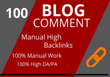 Get 100 High Quality DoFollow Backlinks from Blog Comments of DA,  PA 30 to 90