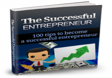 The successful Entrepreneur 100 tips to become a successful Entrepreneur