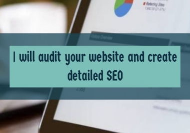 I will audit your website and create detailed SEO