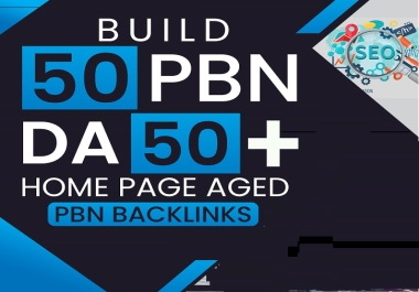 Build 50 PBN DA 50+ Home Page Aged PBNs Backlinks