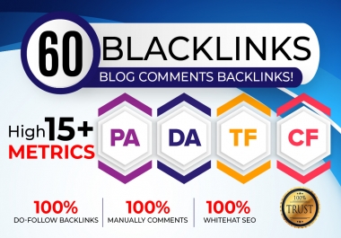 I will Do 60 Backlinks in High PA/DA CF/TF 15+ Do Follow Blog Comments.