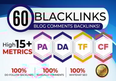 I will Do 60 Backlinks in High PA/DA CF/TF 15+ Do Follow Blog Comments.