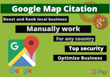 I Will Create Manually 150 Google Maps Citations For your Business to rank fast in google