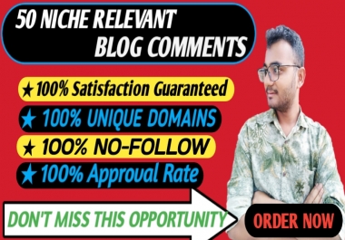 Provide 50 HQ Niche Relevant Blog Comments Backlinks with very fast delivery