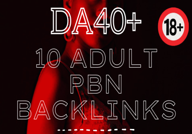 10 Adult DA40+ PBN Backlinks With Indexing Guarantee