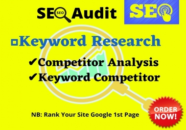 provide top SEO Keyword Research & Keyword Competitor Analysis for your niche with SEO Audit