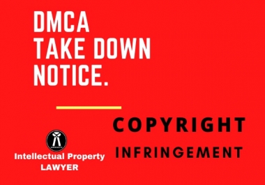 I will draft your DMCA Take Down Notice.