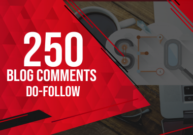 I will 250 unique domains SEO blog comments dofollow backlinks