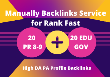 I will do 20 PR8-9 & 20 EDU. GOV. Profile Backlinks for Rank 1st Page