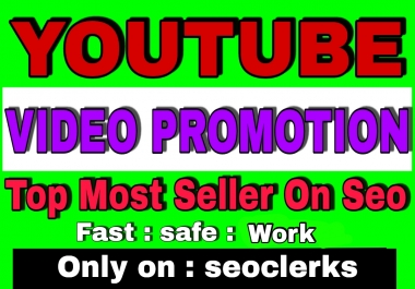 Top Seller YouTube Video Promotion For Worldwide Marketing