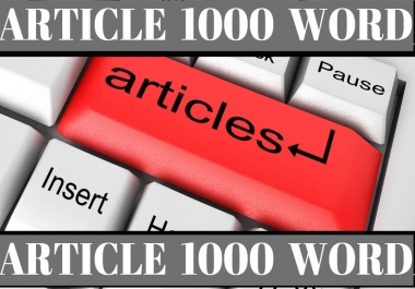 I will write an original 1000 word article on any topic