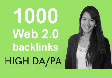 build 1000 authority web 2.0 backlinks from high DA PA