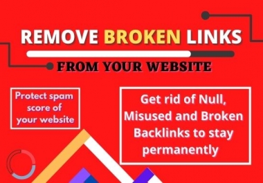 Stay Permanently on Google & Controlling Spam Score by Removing Broken Backlink