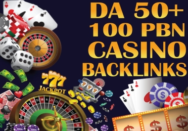 Rank with 100 PBN DA50 to 90 CASINO,  GAMBLING, POKER DoFollow Backlinks