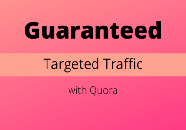 Provide guaranteed targeted traffic with 10 Quora answer