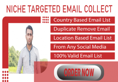 I will provide 5k niche targeted email list,  I am a expert for this work