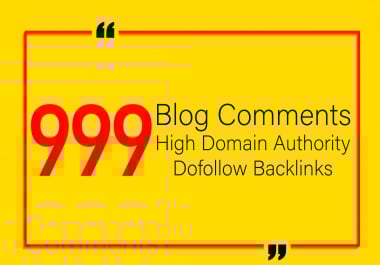 Manually Create 999 High Quality Dofollow Blog Comments High Authority Backlinks