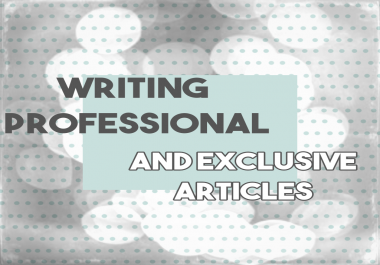 An exclusive article of 1000 words. I have more than 7 years of experience writing articles