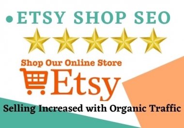 I will do Etsy Shop SEO Booster Selling Increase