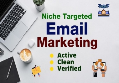 I will collect 5k niche targeted verified email list for marketing