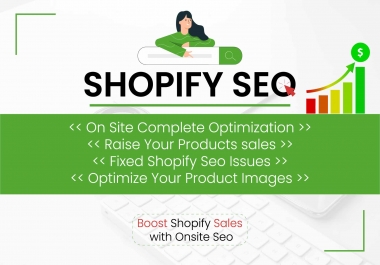 Do SEO for shopify store to increase google rankings and shopify sales