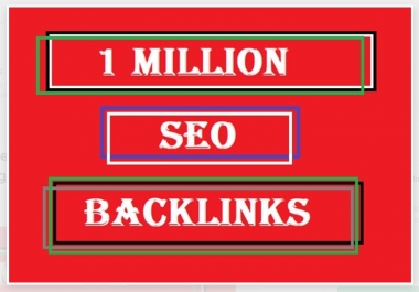 I will put 1 million seo backlink to your websites,  links