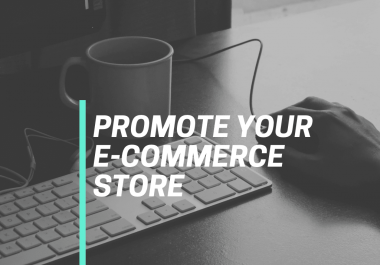 I will promote your ecommerce store