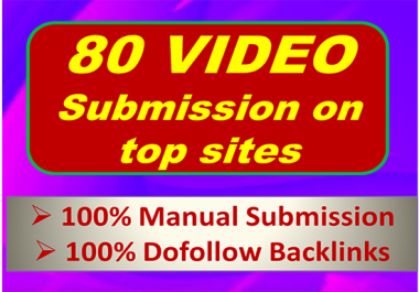 we will do 80 video submission on high DA PA sites manually