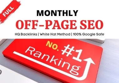 Rank 1 on Google - Full Monthly Off-page SEO - Link Building - HQ Backlinks