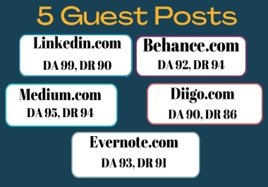 write and publish 5 Guest Posts on DA 90 To Boost your SEO Ranking