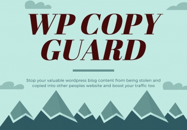 WP COPY GUARD your exclusive blog content may be stolen copied onto other websites or blogs