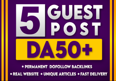 Write & Publish 5 Guest post on DA 50+ do-follow High Authority Websites Permanent Backlink