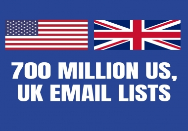 I will provide you Active 700 Million US,  Uk Email lists