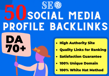 Manual Create 50 High Authority Social Media Profile Backlinks