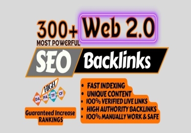 300 Niche Relevant High Authority Web2.0 Backlinks For Google Ranking