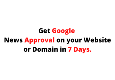 Get Google News Approval on your Website or Domain in 7 Days.