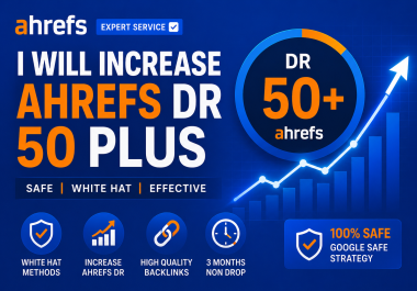 I will increase ahrefs dr 50 plus