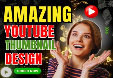 I will design the best eye catching YT Thumbnails