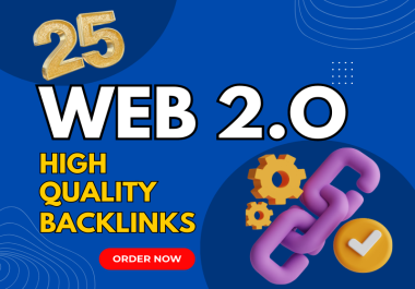 I will create 25 manual authority web 2.0 backlinks