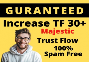 I will increase majestic trust flow rate tf 30