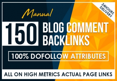 150 MANUAL Dofollow Blog comments Backlinks on High DA